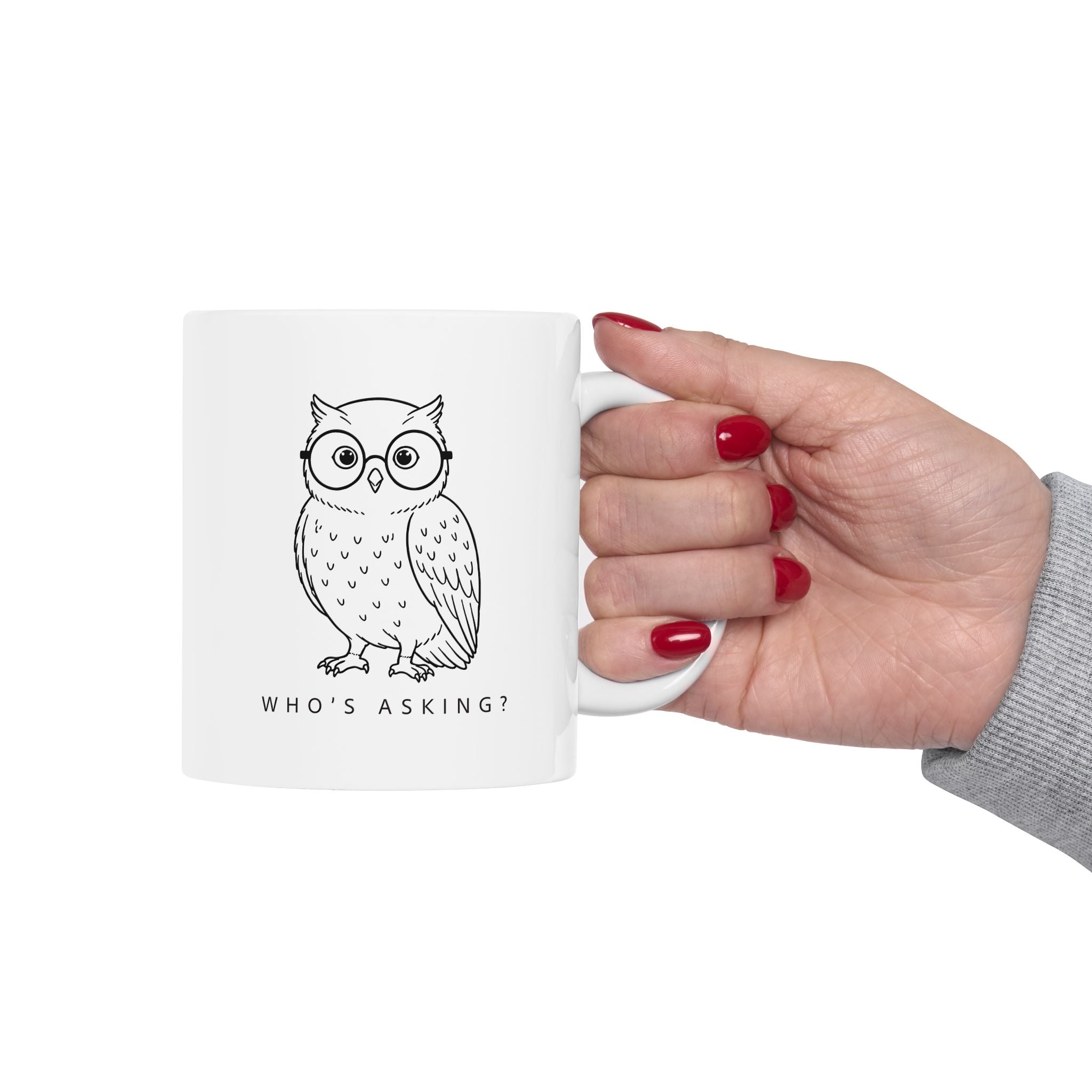 'Who's Asking' - Ceramic Coffee Cup